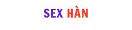 Sex hàn